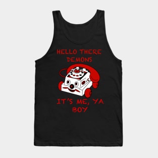 Hello Demons It’s Me, Ya Boy Tank Top